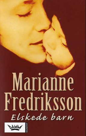 Elskede barn 9788204107169 Marianne Fredriksson Brukte bøker