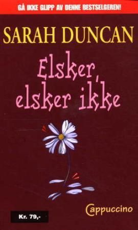 Elsker, elsker ikke 9788250952386 Sarah Duncan Brukte bøker