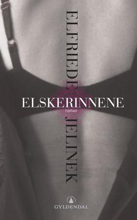 Elskerinnene 9788205377271 Elfriede Jelinek Brukte bøker