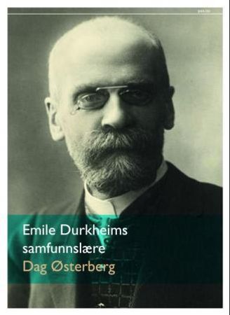 Emile Durkheims samfunnslære 9788253035574 Dag Østerberg Brukte bøker