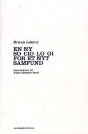 En ny sociologi for et nyt samfund 9788750039648 Bruno Latour Brukte bøker