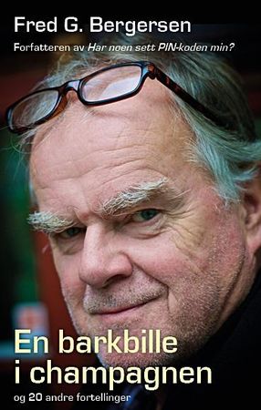 En barkbille i champagnen og 20 andre fortellinger 9788299986021 Fred G. Bergersen Brukte bøker
