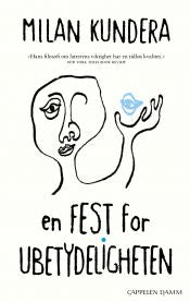 En fest for ubetydeligheten 9788202485993 Milan Kundera Brukte bøker