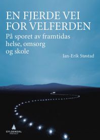 En fjerde vei for velferden: på sporet av framtidas helse, omsorg og skole 9788205479791 Jan-Erik Støstad Brukte bøker