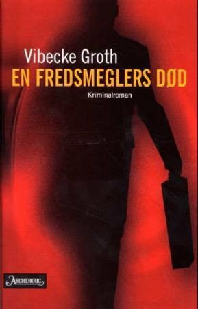 En fredsmeglers død 9788203185632 Vibecke Groth Brukte bøker