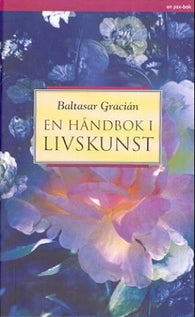 En håndbok i livskunst 9788253022109 Baltasar Grácian Brukte bøker