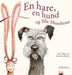 En hare, en hund og lille Musebrun 9788230515181 Julia Hubery Brukte bøker