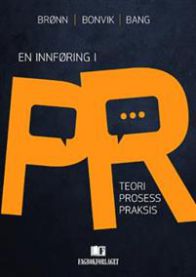 En innføring i PR : teori, prosess og praksis 9788245016567 Øystein Bonvik Tor Bang Peggy Simcic Brønn Brukte bøker