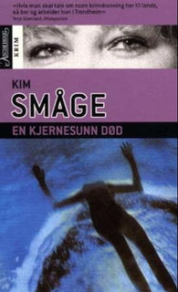 En kjernesunn død 9788203185489 Kim Småge Brukte bøker