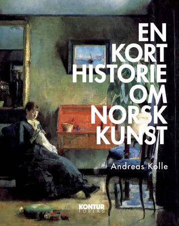 En kort historie om norsk kunst 9788284500447 Andreas Kolle Brukte bøker