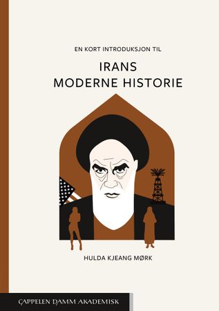 En kort introduksjon til Irans moderne historie 9788202791391 Hulda Kjeang Mørk Brukte bøker