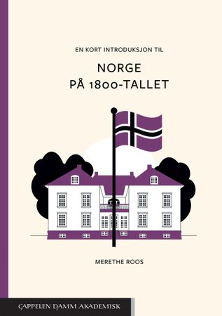 En kort introduksjon til Norge på 1800-tallet 9788202661311 Merethe Roos Brukte bøker