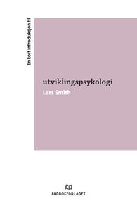 En kort introduksjon til utviklingspsykologi 9788245025040 Lars Smith Brukte bøker