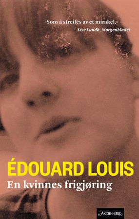 En kvinnes frigjøring 9788203369186 Édouard Louis Brukte bøker