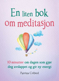 En liten bok om meditasjon 9788293493464 Patrizia Collard Brukte bøker