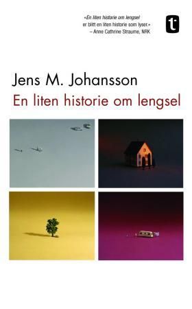 En liten historie om lengsel 9788210050237 Jens M. Johansson Brukte bøker