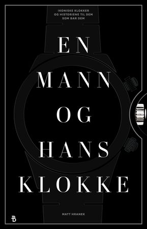 En mann og hans klokke 9788234716676 Matt Hranek Brukte bøker