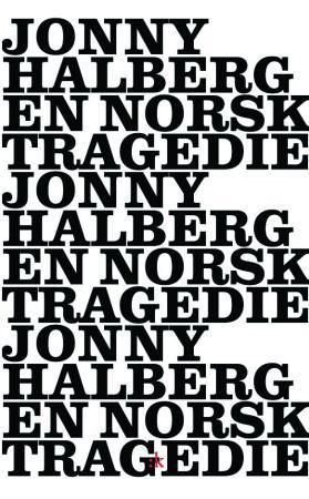 En norsk tragedie 9788205393479 Jonny Halberg Brukte bøker