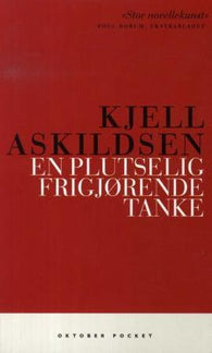 En plutselig frigjørende tanke 9788249507504 Kjell Askildsen Brukte bøker