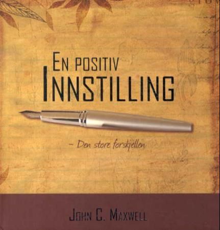 En positiv innstilling 9788230207024 John C. Maxwell Brukte bøker
