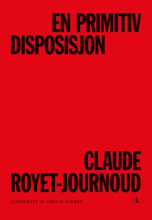 En primitiv disposisjon 9788205610422 Claude Royet-Journoud Brukte bøker