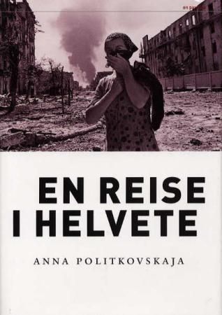 En reise i helvete 9788253023069 Anna Politkovskaja Brukte bøker