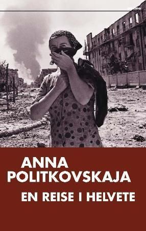 En reise i helvete 9788253030067 Anna Politkovskaja Brukte bøker