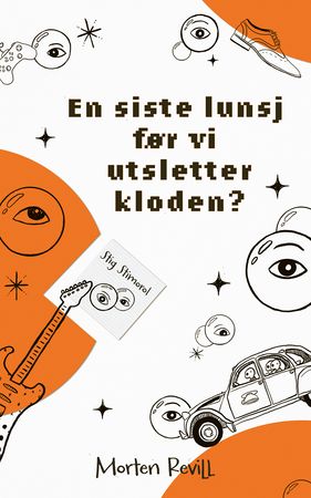 En siste lunsj før vi utsletter kloden? 9788230373002 Morten Revill Brukte bøker
