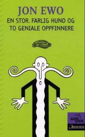 En stor, farlig hund og to geniale oppfinnere 9788203245602 Jon Ewo Brukte bøker