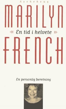 En tid i helvete 9788203204852 Marilyn French Brukte bøker