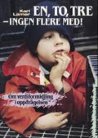 En, to, tre, ingen flere med!: om verdiformidling i oppdragelsen 9788200029083 Kari Lamer Brukte bøker