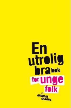 En utrolig bra bok for unge folk 9788293185000 Andreas Gravdal Brukte bøker