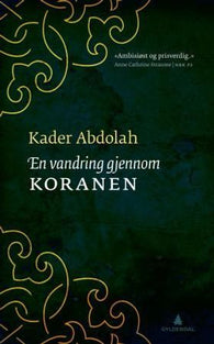 En vandring gjennom Koranen 9788205396067 Kader Abdolah Brukte bøker