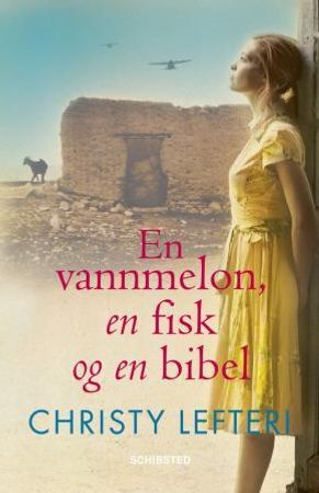En vannmelon, en fisk og en bibel 9788251655934 Christy Lefteri Brukte bøker