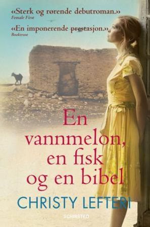 En vannmelon, en fisk og en bibel 9788251658430 Christy Lefteri Brukte bøker