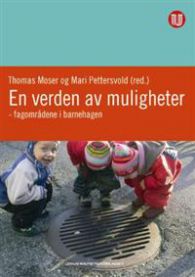 En verden av muligheter: fagområdene i barnehagen 9788215012735  Brukte bøker