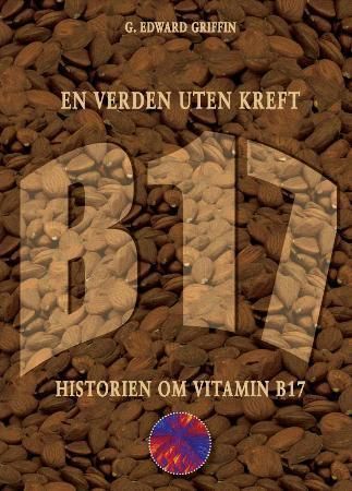 En verden uten kreft 9788230003749 G. Edward Griffin Brukte bøker