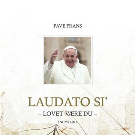 Encyklikaen laudato si' 9788270243099   Brukte bøker