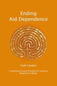 Ending Aid Dependence 9781906387310 Yash Tandon Benjamin W. Mkapa Brukte bøker