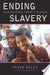 Ending Slavery 9780520254701 Kevin Bales Brukte bøker