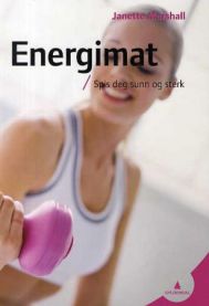 Energimat: spis deg sunn og sterk 9788205377448 Janette Marshall Brukte bøker