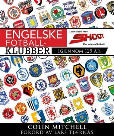 Engelske fotballklubber 9788244201421 Colin Mitchell Jon Reeves Daniel Tyler Brukte bøker
