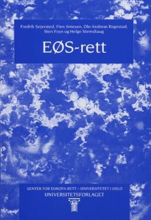 EØS-rett 9788200224693 Fredrik Sejersted Sten Foyn Ole-Andreas Rognstad Finn Arnesen Olav Kolstad Brukte bøker