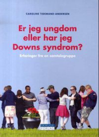 Er jeg ungdom eller har jeg Downs syndrom?: erfaringer med en samtalegruppe 9788292518168 Caroline Tidemand-Andersen Brukte bøker