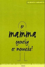 Er mamma egentlig et menneske? 9788254309018 Kirsti Kraft Brukte bøker