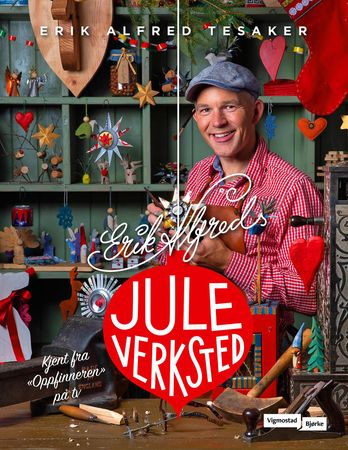 Erik Alfreds juleverksted 9788241950513 Erik Alfred Tesaker Brukte bøker