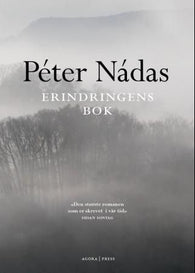 Erindringens bok 9788275473989 Péter Nádas Brukte bøker