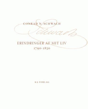 Erindringer af mit liv indtil ankomsten til Throndhjem 9788281470057 Conrad N. Schwach Brukte bøker