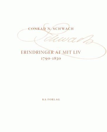 Erindringer af mit liv indtil ankomsten til Throndhjem 9788281470057 Conrad N. Schwach Brukte bøker