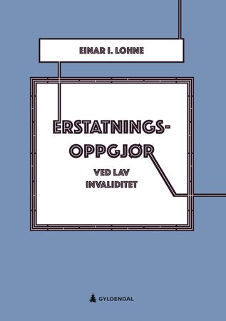 Erstatningsoppgjør ved lav invaliditet 9788205519176 Einar I. Lohne Brukte bøker